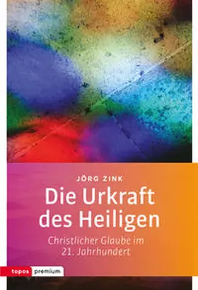 Zink |  Die Urkraft des Heiligen | Buch |  Sack Fachmedien