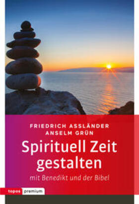 Assländer / Grün |  Spirituell Zeit gestalten mit Benedikt und der Bibel | Buch |  Sack Fachmedien