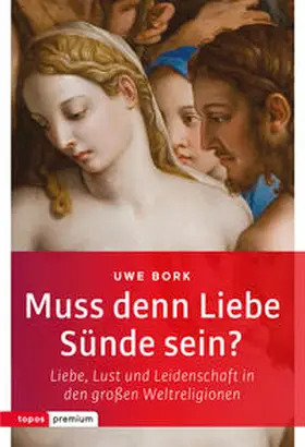 Bork |  Muss denn Liebe Sünde sein? | Buch |  Sack Fachmedien