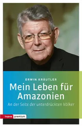 Kräutler | Mein Leben für Amazonien | Buch | 978-3-8367-0053-5 | sack.de