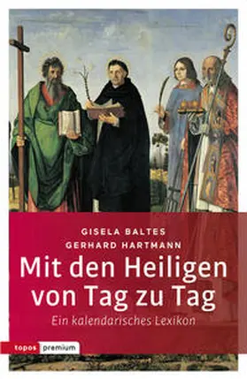 Baltes / Hartmann |  Mit den Heiligen von Tag zu Tag | Buch |  Sack Fachmedien