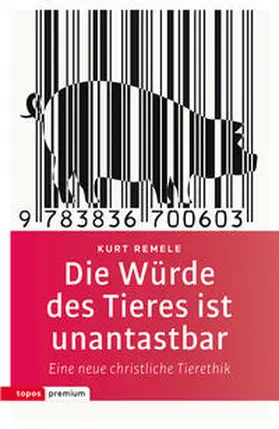 Remele |  Die Würde des Tieres ist unantastbar | Buch |  Sack Fachmedien