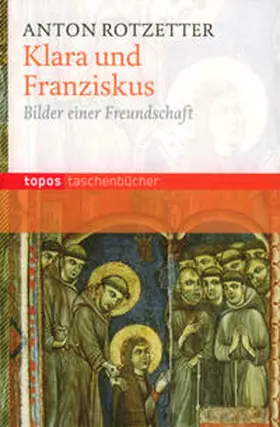 Rotzetter |  Klara und Franziskus | Buch |  Sack Fachmedien