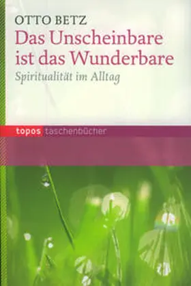 Betz |  Das Unscheinbare ist das Wunderbare | Buch |  Sack Fachmedien