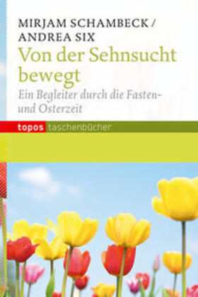 Schambeck / Six |  Von der Sehnsucht bewegt | Buch |  Sack Fachmedien