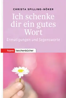 Spilling-Nöker |  Ich schenke dir ein gutes Wort | Buch |  Sack Fachmedien