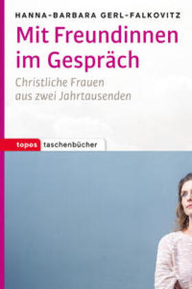 Gerl-Falkovitz |  Mit Freundinnen im Gespräch | Buch |  Sack Fachmedien