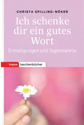 Spilling-Nöker |  Ich schenke dir ein gutes Wort | eBook | Sack Fachmedien