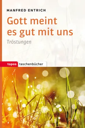 Entrich |  Gott meint es gut mit uns | eBook | Sack Fachmedien