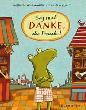 Holzwarth |  Sag mal DANKE, du Frosch! | Buch |  Sack Fachmedien