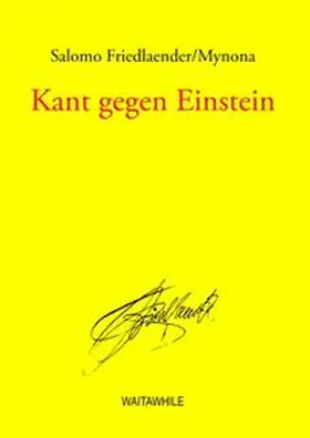 Friedlaender/Mynona / Geerken / Thiel | Kant gegen Einstein | Buch | 978-3-8370-0052-8 | sack.de