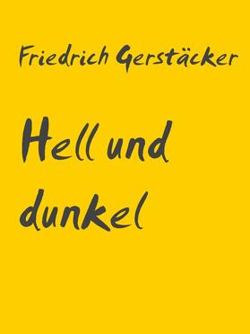 Gerstäcker / Müller |  Hell und dunkel | eBook | Sack Fachmedien