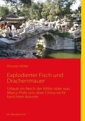 Müller |  Explodierter Fisch und Drachenmauer | Buch |  Sack Fachmedien