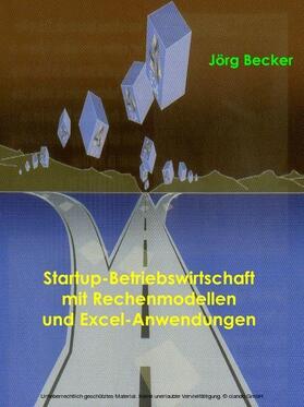 Becker |  Startup-Betriebswirtschaft mit Rechenmodellen und Excel-Anwendungen | eBook | Sack Fachmedien