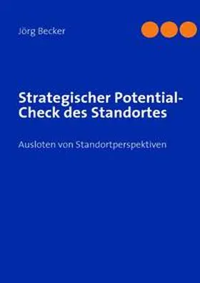 Becker |  Strategischer Potential-Check des Standortes | Buch |  Sack Fachmedien