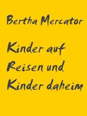 Mercator / Müller |  Kinder auf Reisen und Kinder daheim | eBook | Sack Fachmedien