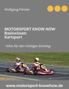 Förster |  Motorsport Know How Basiswissen Kartsport | Buch |  Sack Fachmedien