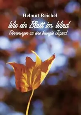 Reichel |  Wie ein Blatt im Wind | Buch |  Sack Fachmedien