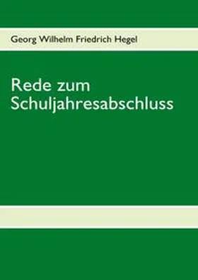 Hegel |  Rede zum Schuljahresabschluss | Buch |  Sack Fachmedien