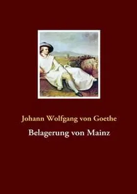 Goethe |  Belagerung von Mainz | Buch |  Sack Fachmedien