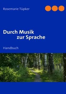 Tüpker |  Durch Musik zur Sprache | Buch |  Sack Fachmedien