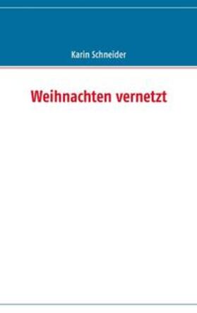 Schneider | Weihnachten vernetzt | Buch | 978-3-8370-7108-5 | sack.de