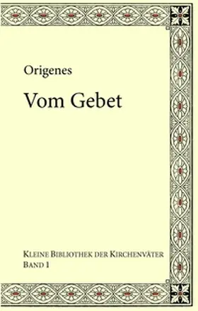 Koetschau / Emmenegger | Origenes: Vom Gebet | Buch | 978-3-8370-7995-1 | sack.de