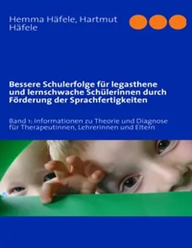 Häfele |  Bessere Schulerfolge für legasthene und lernschwache Schülerinnen durch Förderung der Sprachfertigkeiten | Buch |  Sack Fachmedien