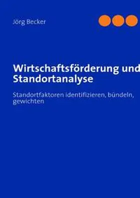 Becker |  Wirtschaftsförderung und Standortanalyse | Buch |  Sack Fachmedien