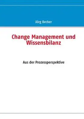 Becker |  Change Management und Wissensbilanz | Buch |  Sack Fachmedien