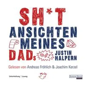 Halpern |  Sh*t - Ansichten meines Dads | Sonstiges |  Sack Fachmedien