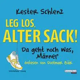 Schlenz |  Leg los, alter Sack! | Sonstiges |  Sack Fachmedien