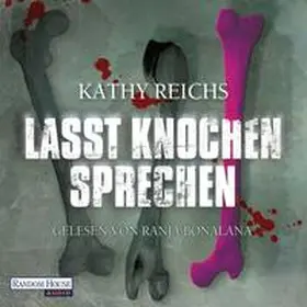 Reichs |  Lasst Knochen sprechen | Sonstiges |  Sack Fachmedien