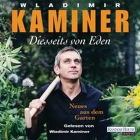 Kaminer |  Diesseits von Eden - Neues aus dem Garten | Sonstiges |  Sack Fachmedien