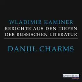 Kaminer |  Daniil Charms - Berichte aus den Tiefen der russischen Literatur | Sonstiges |  Sack Fachmedien