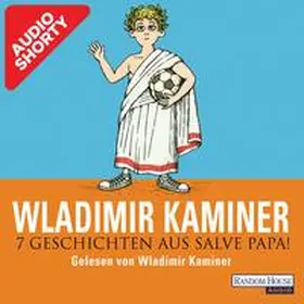 Kaminer |  7 Geschichten aus Salve Papa! | Sonstiges |  Sack Fachmedien