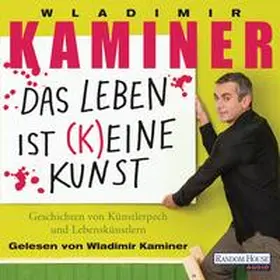 Kaminer |  Das Leben ist keine Kunst | Sonstiges |  Sack Fachmedien