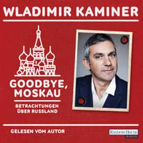 Kaminer |  Goodbye, Moskau | Sonstiges |  Sack Fachmedien