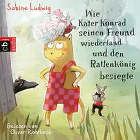 Ludwig |  Wie Kater Konrad seinen Freund wiederfand und den Rattenkönig besiegte | Sonstiges |  Sack Fachmedien