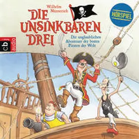 Nünnerich |  Die Unsinkbaren Drei - Die unglaublichen Abenteuer der besten Piraten der Welt | Sonstiges |  Sack Fachmedien