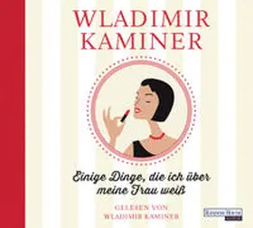 Kaminer |  Einige Dinge, die ich über meine Frau weiß | Sonstiges |  Sack Fachmedien