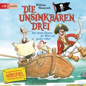 Nünnerich |  Die Unsinkbaren Drei - Die besten Piraten der Welt auf großer Fahrt | Sonstiges |  Sack Fachmedien