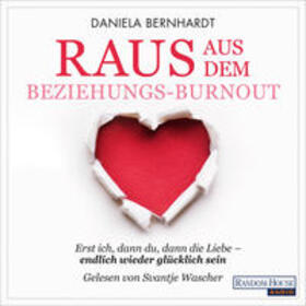 Bernhardt |  Raus aus dem Beziehungs-Burnout | Sonstiges |  Sack Fachmedien
