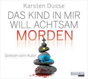 Dusse |  Das Kind in mir will achtsam morden | Sonstiges |  Sack Fachmedien