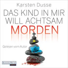 Dusse |  Das Kind in mir will achtsam morden | Sonstiges |  Sack Fachmedien