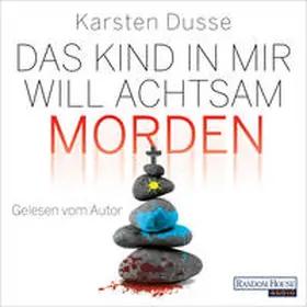 Dusse |  Das Kind in mir will achtsam morden | Sonstiges |  Sack Fachmedien