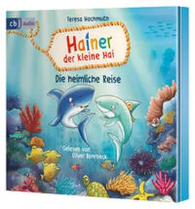 Hochmuth |  Hainer der kleine Hai - Die heimliche Reise | Sonstiges |  Sack Fachmedien