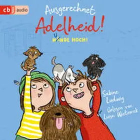 Ludwig |  Ausgerechnet Adelheid! - Hunde hoch! | Sonstiges |  Sack Fachmedien