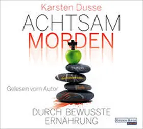 Dusse |  Achtsam morden durch bewusste Ernährung | Sonstiges |  Sack Fachmedien