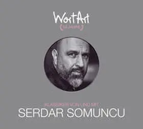 Somuncu |  30 Jahre WortArt - Klassiker von und mit Serdar Somuncu | Sonstiges |  Sack Fachmedien